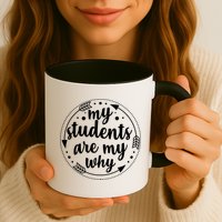My Students Are My Why Mug