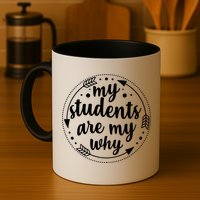 My Students Are My Why Mug