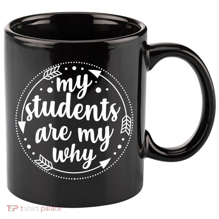 My Students Are My Why 11oz C Handle Ceramic Mug