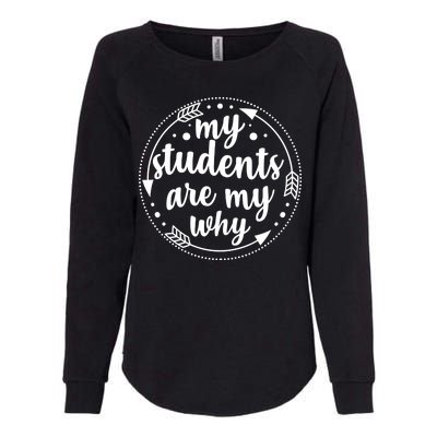 My Students Are My Why Womens California Wash Sweatshirt