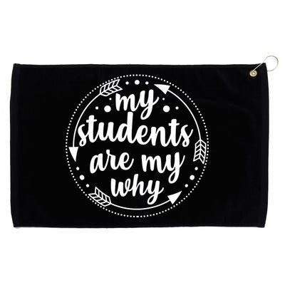 My Students Are My Why Grommeted Golf Towel