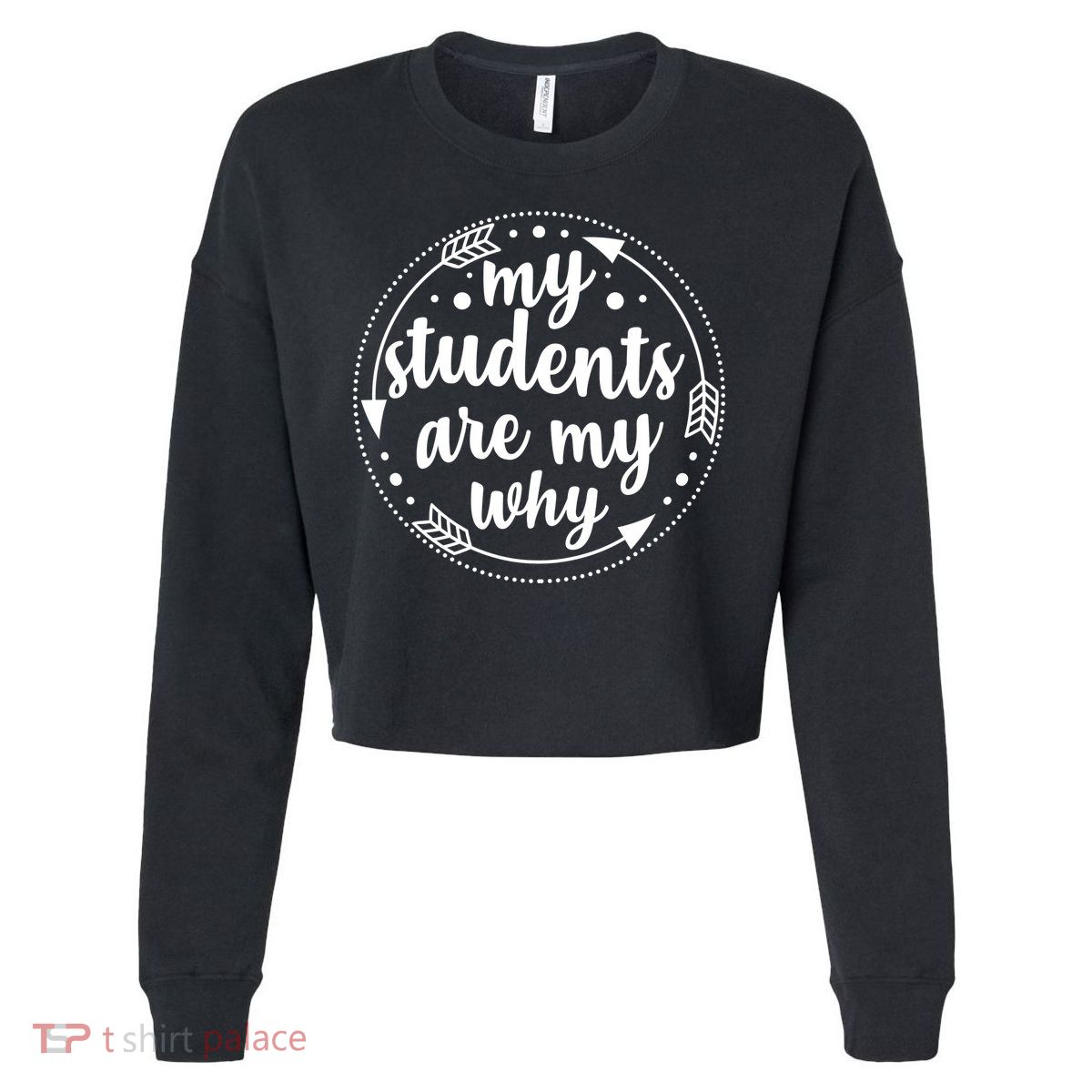 My Students Are My Why Cropped Pullover Crew