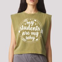 My Students Are My Why Garment-Dyed Women's Muscle Tee