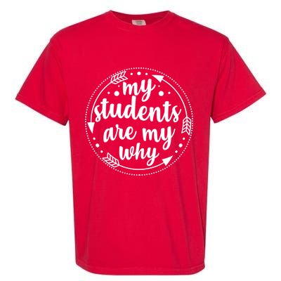 My Students Are My Why Garment-Dyed Heavyweight T-Shirt