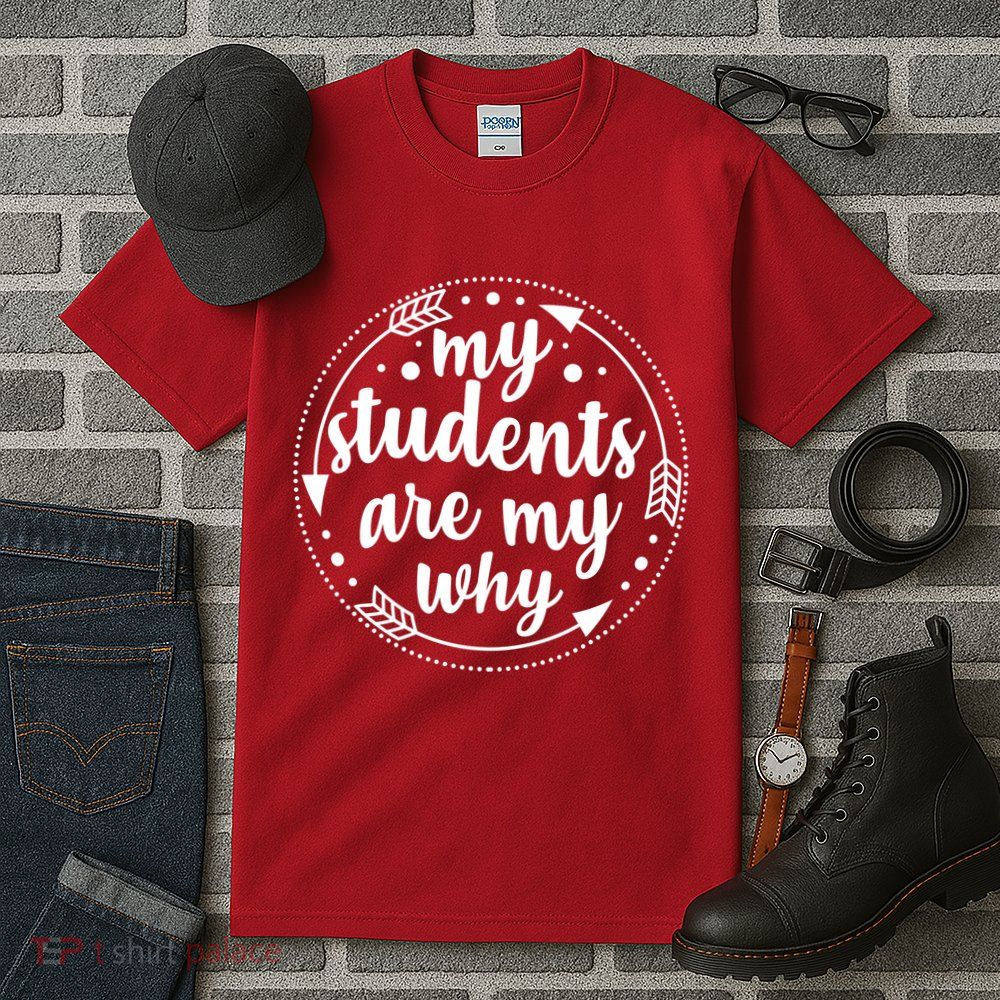 My Students Are My Why Tall T-Shirt