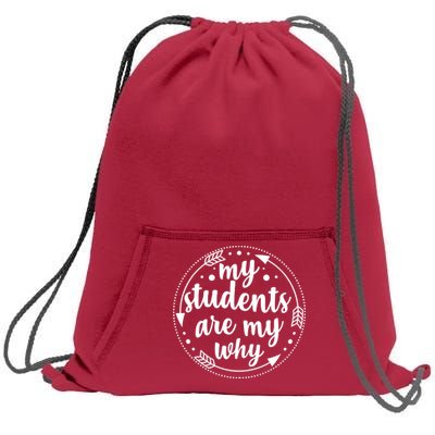 My Students Are My Why Sweatshirt Cinch Pack Bag