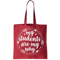 My Students Are My Why Tote Bag