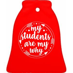 My Students Are My Why Ceramic Bell Ornament