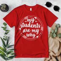My Students Are My Why Premium T-Shirt