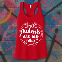My Students Are My Why Womens Tank Top