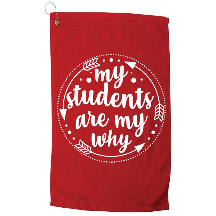 My Students Are My Why Platinum Collection Golf Towel