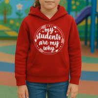 My Students Are My Why Kids Hoodie
