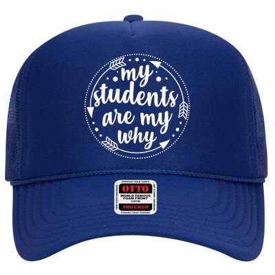 My Students Are My Why High Crown Mesh Back Trucker Hat