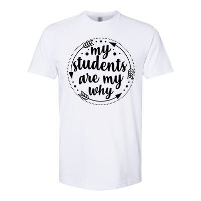 My Students Are My Why Softstyle® CVC T-Shirt