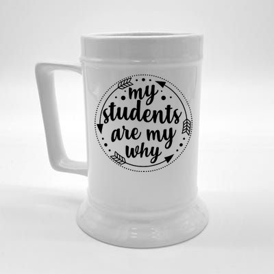 My Students Are My Why Beer Stein