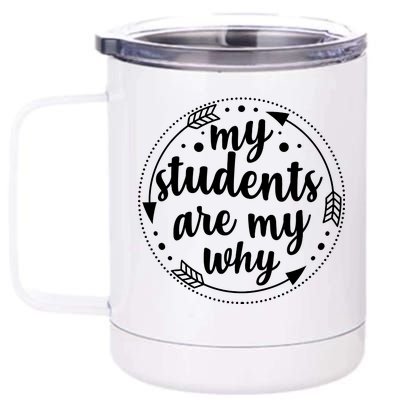 My Students Are My Why 12 oz Stainless Steel Tumbler Cup