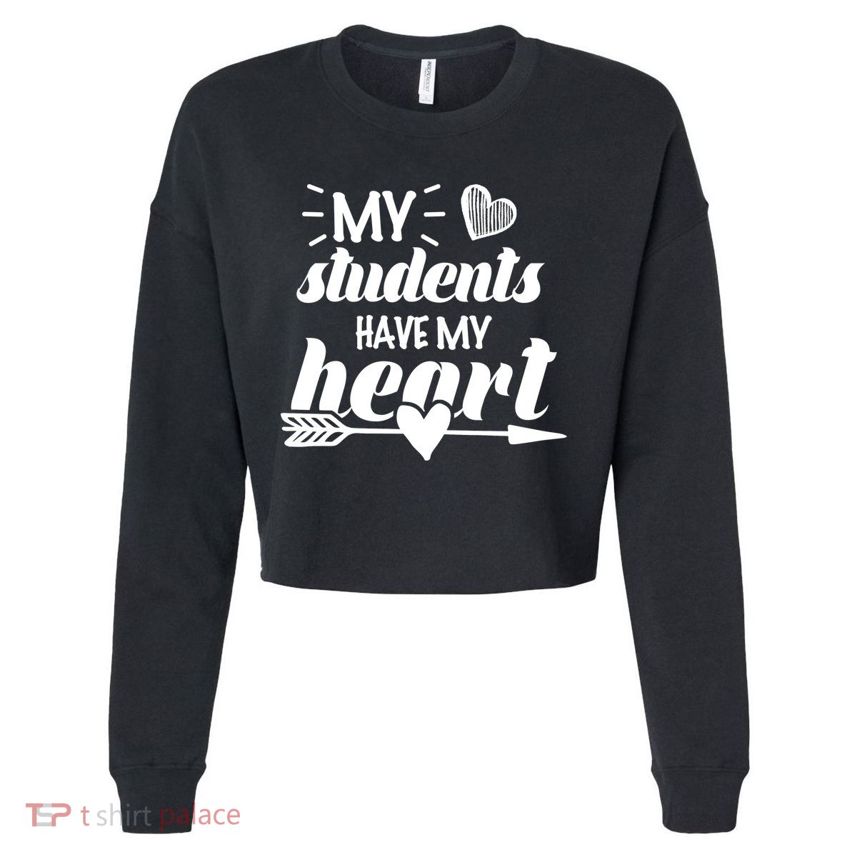 My Students Have My Heart Cute Teacher Cropped Pullover Crew