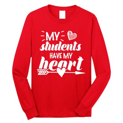 My Students Have My Heart Cute Teacher Long Sleeve Shirt