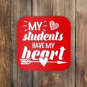 My Students Have My Heart Cute Teacher Coaster