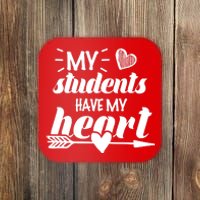 My Students Have My Heart Cute Teacher Coaster