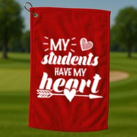 My Students Have My Heart Cute Teacher Golf Towel
