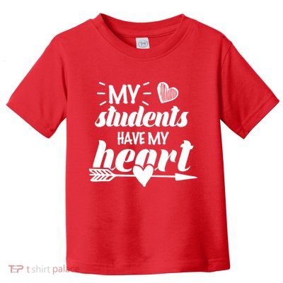 My Students Have My Heart Cute Teacher Toddler T-Shirt