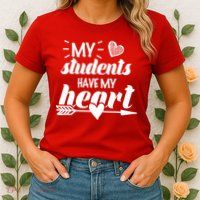My Students Have My Heart Cute Teacher Womens T-Shirt