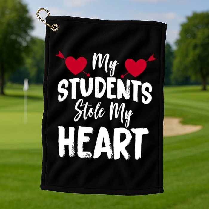 My Students Stole My Heart Golf Towel