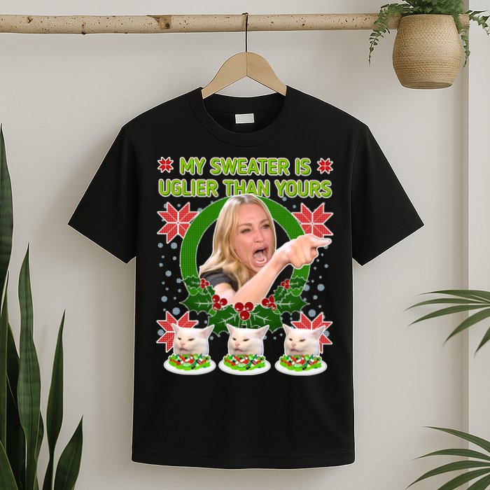 My Sweater Is Uglier Than Yours Yelling Cat Meme  T-Shirt