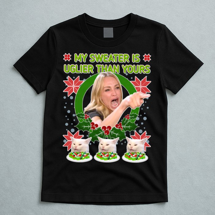 My Sweater Is Uglier Than Yours Yelling Cat Meme  T-Shirt