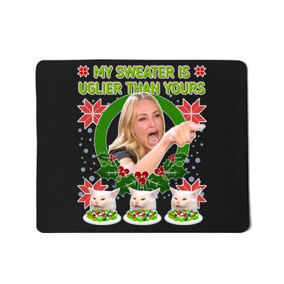 My Sweater Is Uglier Than Yours Yelling Cat Meme  Mousepad