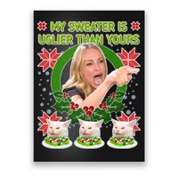 My Sweater Is Uglier Than Yours Yelling Cat Meme  Poster