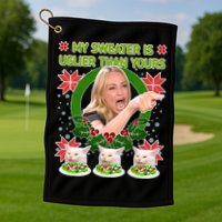 My Sweater Is Uglier Than Yours Yelling Cat Meme  Golf Towel