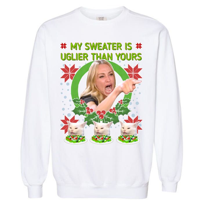 My Sweater Is Uglier Than Yours Yelling Cat Meme  Garment-Dyed Sweatshirt