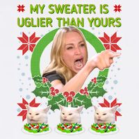 My Sweater Is Uglier Than Yours Yelling Cat Meme  Garment-Dyed Sweatshirt