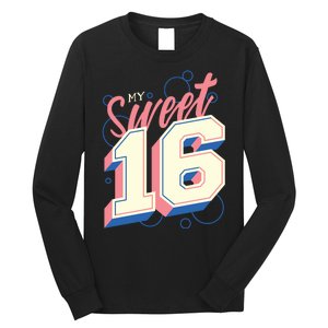 My Sweet Sixteen Long Sleeve Shirt