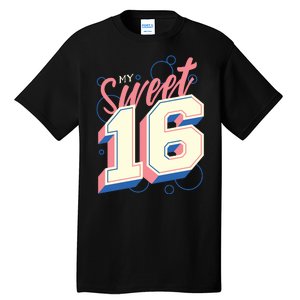 My Sweet Sixteen Tall T-Shirt