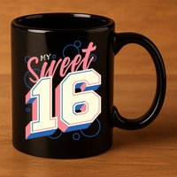 My Sweet Sixteen 11oz C Handle Ceramic Mug