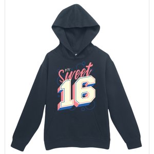 My Sweet Sixteen Urban Pullover Hoodie