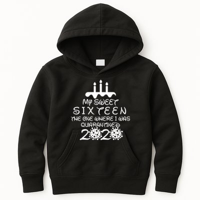 My Sweet Sixteen The One Where I Was Quarantined Kids Hoodie