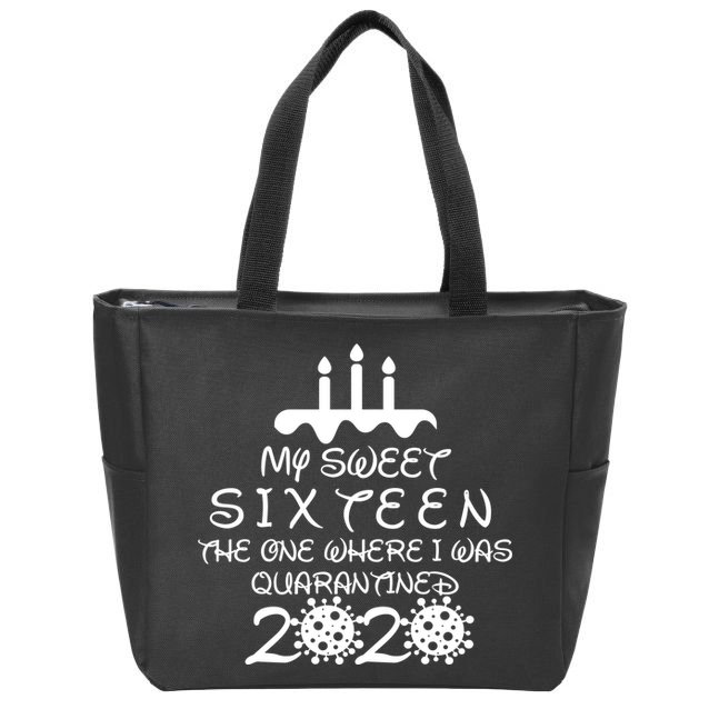 My Sweet Sixteen The One Where I Was Quarantined Zip Tote Bag