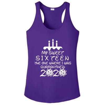 My Sweet Sixteen The One Where I Was Quarantined Ladies PosiCharge Competitor Racerback Tank