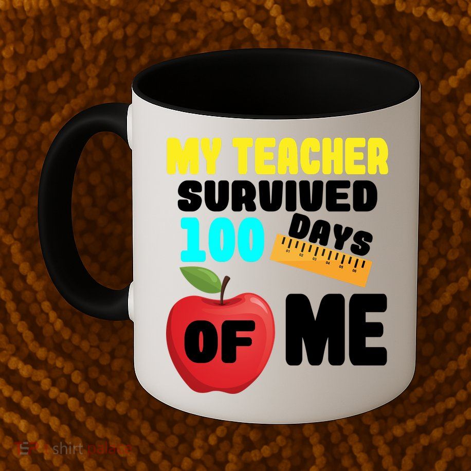 My Teacher Survived 100 Days Of Me Mug