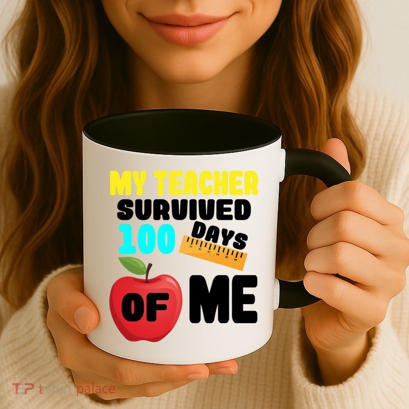 My Teacher Survived 100 Days Of Me Mug