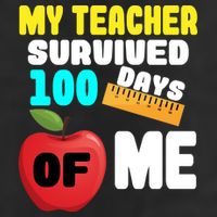 My Teacher Survived 100 Days Of Me Hat