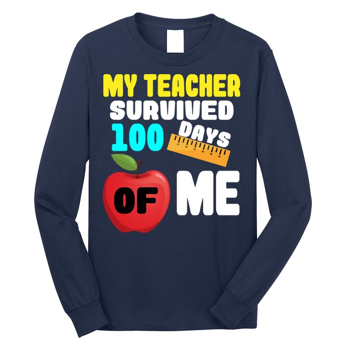 My Teacher Survived 100 Days Of Me Long Sleeve Shirt