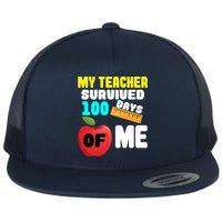 My Teacher Survived 100 Days Of Me Flat Bill Trucker Hat