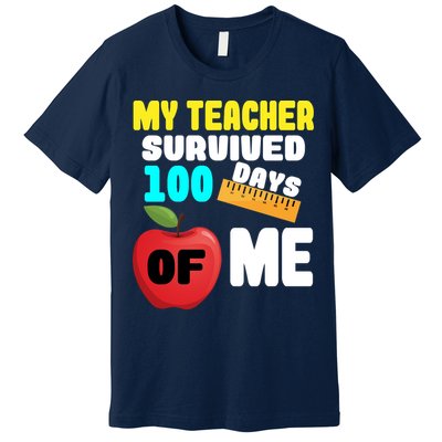 My Teacher Survived 100 Days Of Me Premium T-Shirt