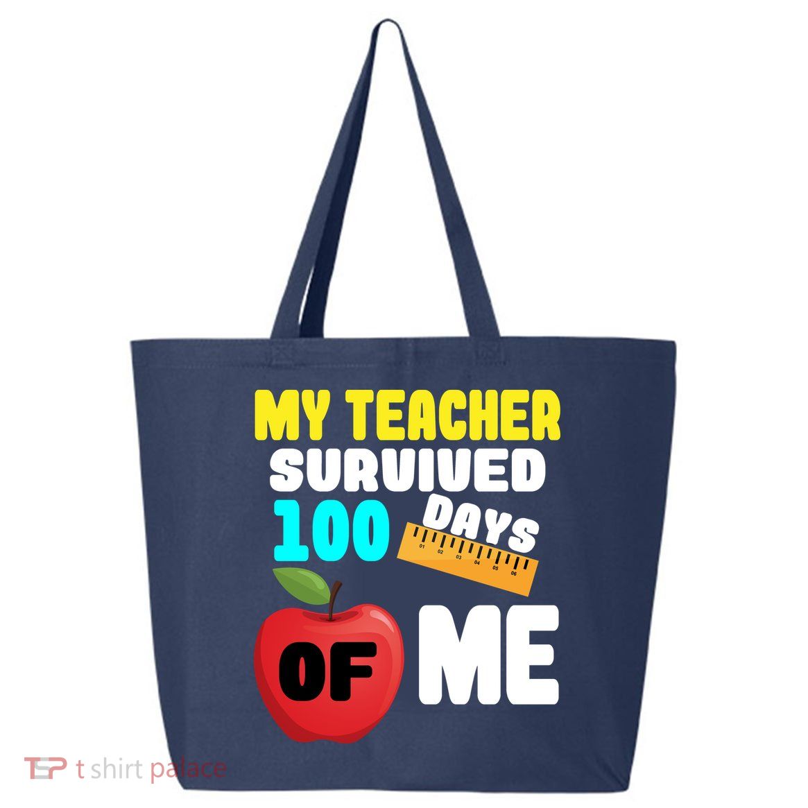 My Teacher Survived 100 Days Of Me 25L Jumbo Tote