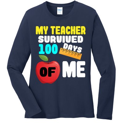My Teacher Survived 100 Days Of Me Ladies Long Sleeve Shirt